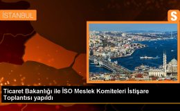 İstanbul Sanayi Odası, Ticaret Bakanlığı ile İSO Meslek Komiteleri İstişare Toplantısı düzenledi