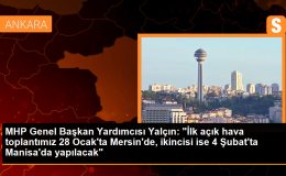MHP’nin açık hava toplantıları Mersin ve Manisa’da gerçekleştirilecek