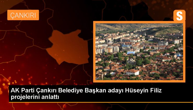 AK Parti Çankırı Belediye Başkan Adayı Hüseyin Filiz, hayallerini gerçekleştirmek için çalışacak