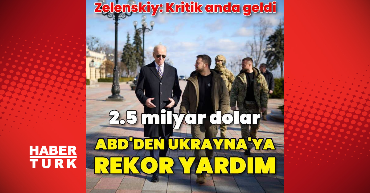 ABD Ukrayna için 2.5 milyar dolarlık yardım paketi açıkladı