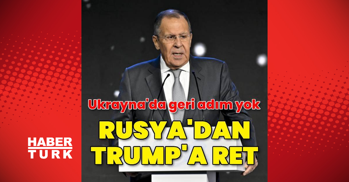 Rusya Dışişleri Bakanı Trump’ın Ukrayna konusundaki teklifini reddetti