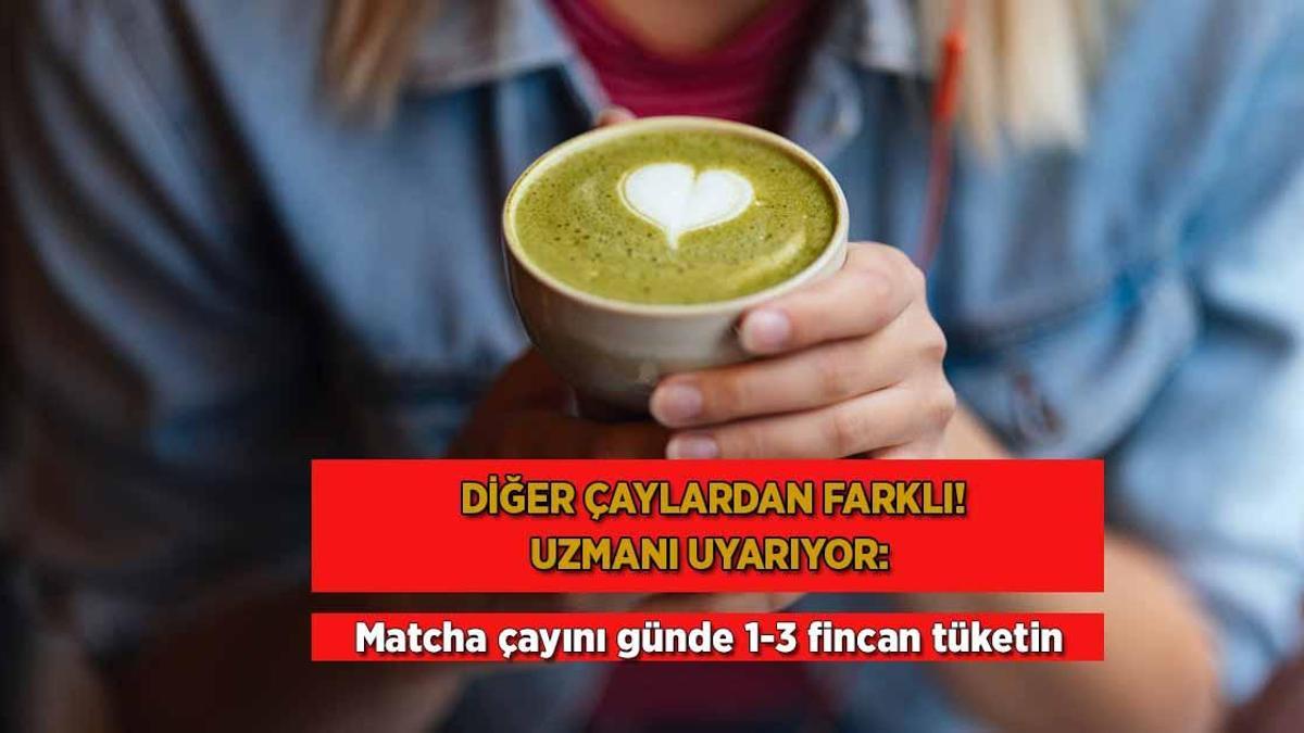 Diğer çaylardan farklı! Uzmanı uyarıyor: Matcha çayını günde 1-3 fincan tüketin