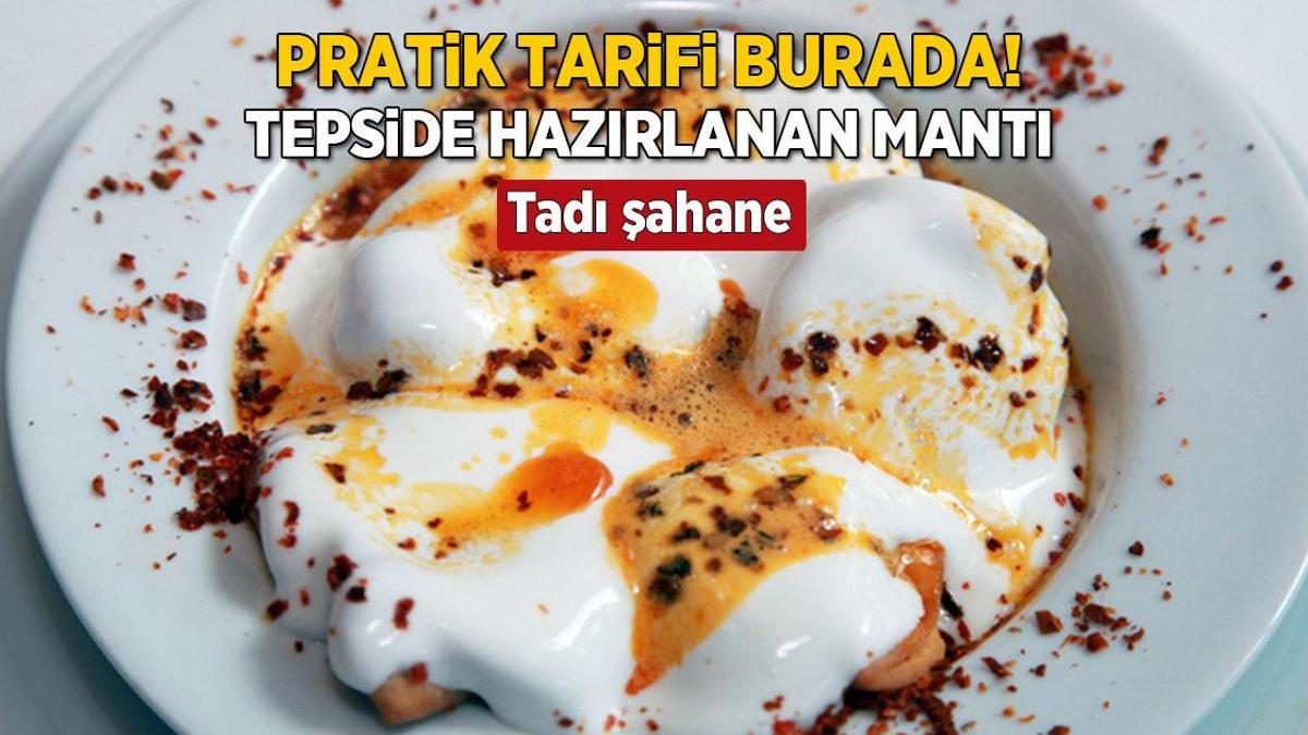 Pratik tarifi ayağınıza geldi! Tepside mantı şipşak hazırlanıyor, tadı şahane