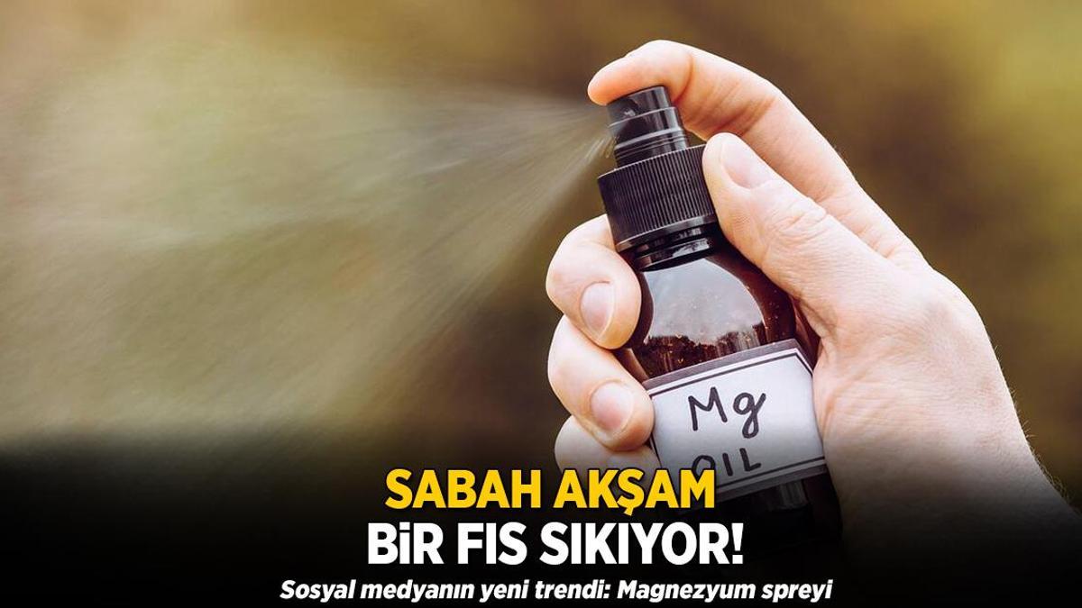 Sabah akşam bir fıs sıkıyor! Sosyal medyanın yeni trendi: Magnezyum spreyi
