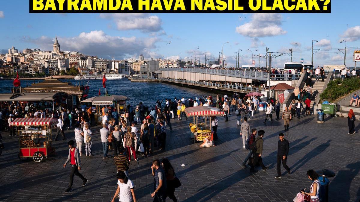 BAYRAMDA HAVA NASIL OLACAK? 30-31 Mart, 1 Nisan Ramazan Bayramı hava durumu!