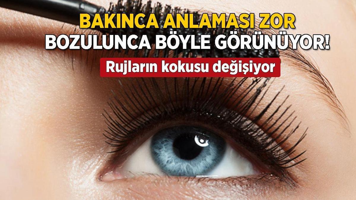 Bir bakışta anlamak zor! Bozuk maskara göz yakıyor, rujların kokusu değişiyor
